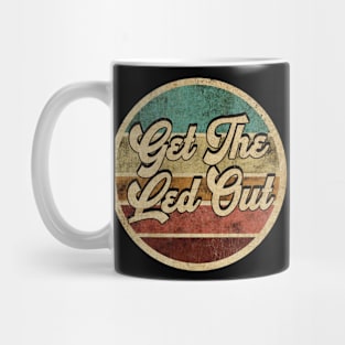 Tanatoraja, circle retro faded Get The Led Out Mug